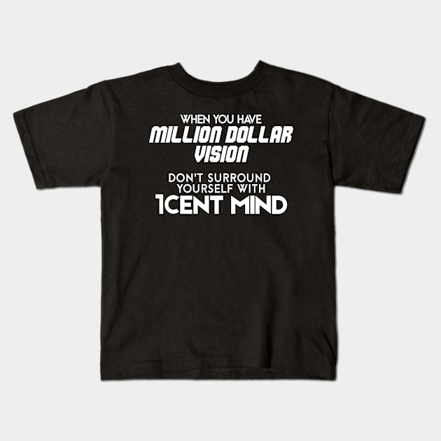 Million Dollar Vision - Motivational and Inspirational Kids T-Shirt by LetShirtSay